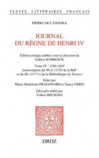 Journal du règne de Henri IV : Tome 4, 1599-1603