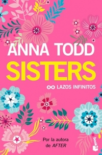 Sisters: Lazos Infinitos (Un Relato Moderno de Mujercitas) / The Spring Girls (a Modern-Day Retelling of Little Women)