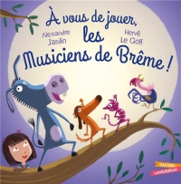 A vous de jouer les musiciens de Brême