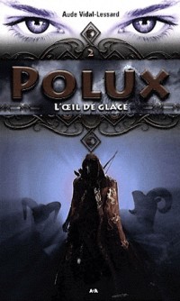 Polux - T2 : L'oeil de glace