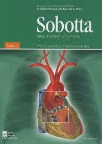 Atlas d'anatomie humaine Sobotta : Tome 2, Tronc, viscères, membre inférieur