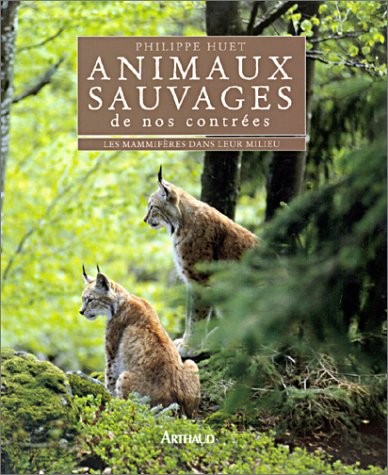 Animaux sauvages de nos contrées : Les mamifères dans leur milieu