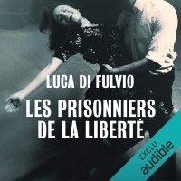 Les prisonniers de la liberté