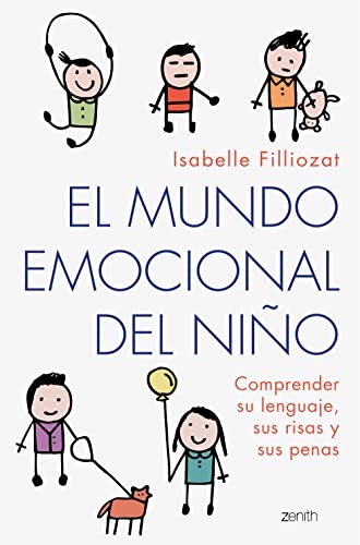 El mundo emocional del niño: Comprender su lenguaje, sus risas y sus penas