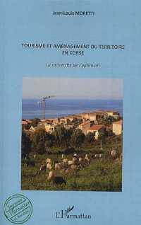 Tourisme et aménagement du territoire en Corse. : La recherche de l'optimum