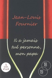 Il a jamais tué personne, mon papa