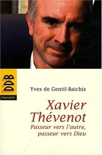 Xavier Thévenot : Passeur vers l'autre, passeur vers Dieu