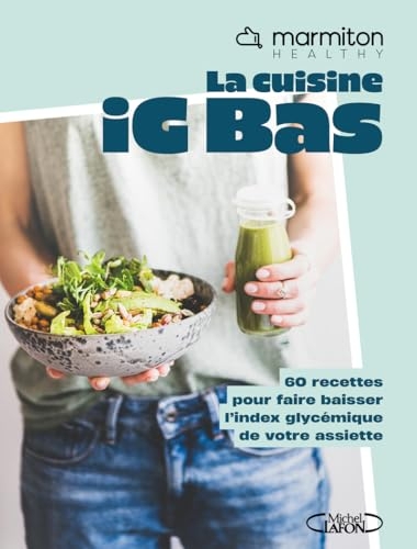 60 recettes healthy et IG Bas de la Communauté Marmiton ! Testées et Approuvées ! Livre Nouveauté 2025