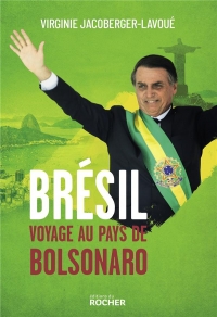 Brésil, voyage au pays de Bolsonaro