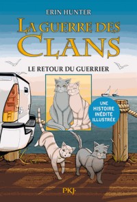 La guerre des Clans version illustrée cycle I - tome 03 : Le retour du guerrier (3)