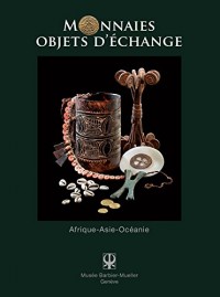 Monnaies objets d'échange : Afrique - Asie - Océanie