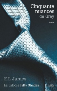 Cinquante nuances de Grey (Fifty Shades, Tome 1)