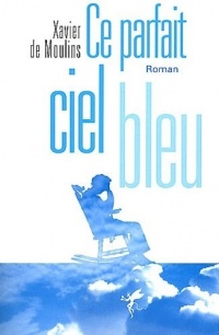 Ce parfait ciel bleu