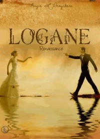 Logane 6 : Renaissance