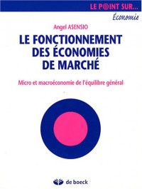 Le fonctionnement des économies de marché : Micro et macroéconomie de l'équilibre général