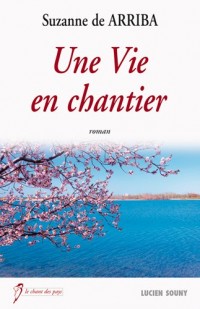 Une Vie en Chantier