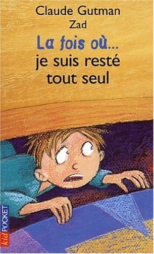 La fois ou..., tome 2 : La fois ou... je suis resté tout seul