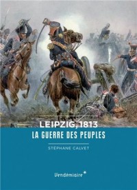 Leipzig, 1813 : La guerre des peuples