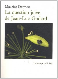 La question juive de Jean-Luc Godard : Filmer après Auschwitz