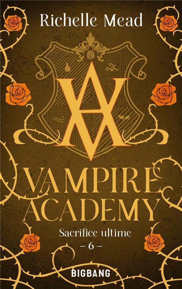 Vampire Academy, T6 : Sacrifice Ultime