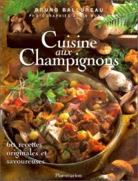 Cuisine aux champignons : 60 recettes originales et savoureuses