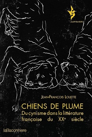 Chiens de plume : Du cynisme dans la littérature française du XXe siècle