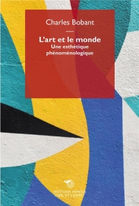 L'art et le monde: Une esthétique phénoménologique