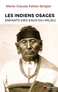 Les Indiens Osages: Enfants-Des-Eaux-Du-Milieu