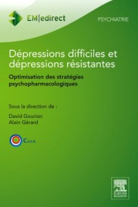 Dépressions difficiles et dépressions résistantes: Optimisation des stratégies psychopharmacologiques