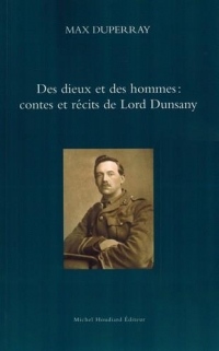 Des Dieux et des Hommes : Contes et Recits de Lord Dunsany