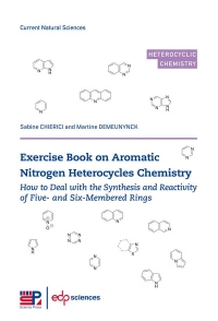 Exercise book on Aromatic Nitrogen Heterocycles Chemistry: How to deal with the synthesis and reactivity of five- and six-membered rings