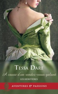 Les héritières, Tome 4 : A cause d'un rendez-vous galant