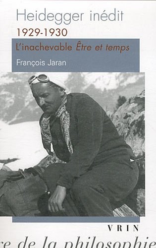 Heidegger inedit. 1929-1930, l'inachevable Être et temps