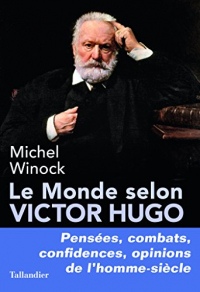 Le Monde selon Victor Hugo: L'homme siècle