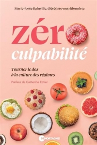 Zéro culpabilité - Tourner le dos à la culture des régimes