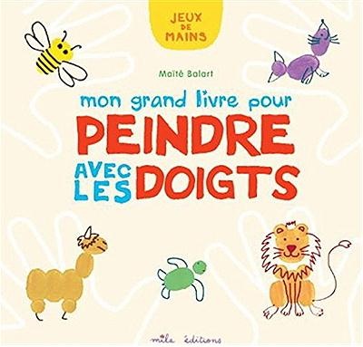 Mon grand livre pour peindre avec les doigts
