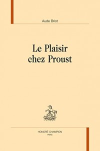 Le Plaisir Chez Proust