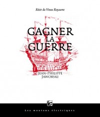 Gagner la guerre : Récit du Vieux Royaume