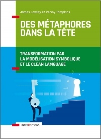 Des métaphores dans la tête - Transformation par la Modélisation Symbolique et le Clean Language