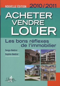 Acheter, vendre, louer : les bons réflexes de l'immobilier