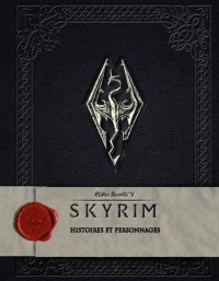 Skyrim : the elder scrolls V - Histoires et personnages