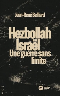 Hezbollah - Israël : une guerre sans limite