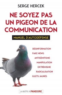 Ne soyez pas un pigeon de la communication - Manuel d'autodéfense
