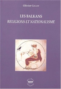 Les Balkans. Religions et nationalisme