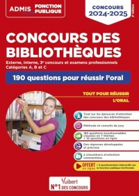 Concours des bibliothèques - Catégories A, B et C - 180 questions pour réussir l'oral: Concours et examens professionnels 2024-2025 - Externe, interne et 3e voie