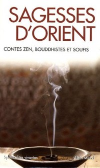 Sagesses d'Orient : Contes zen, bouddhistes et soufis