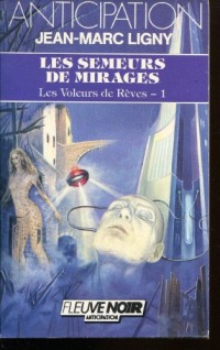 Les semeurs de mirages (Les Voleurs De Rêves, Tome 1)