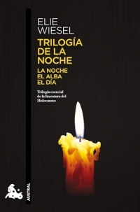 Trilogía de la noche/ The Night Trilogy: La noche, el alba, el día (Memorias)/ Night, Dawn, and Day (A Memoir)