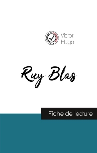 Ruy Blas de Victor Hugo (fiche de lecture et analyse complète de l'oeuvre)