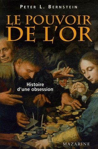 Le pouvoir de l'or : Histoire d'une obsession